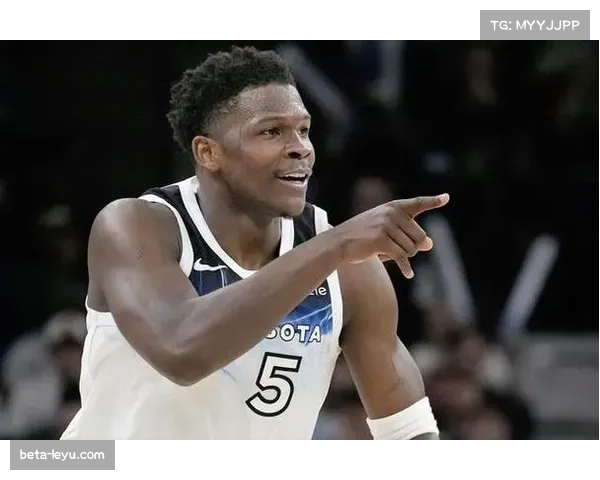 安东尼·爱德华兹领袖气质提升 带领森林狼稳居西部前列 安东尼·爱德华兹领袖气质提升 带领森林狼稳居西部前列